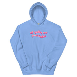 All Bodies Are Good Bodies Hoodie